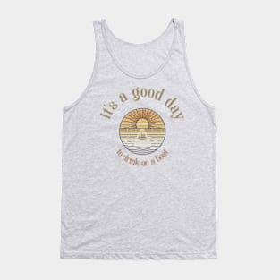 Beer Drinker Gifts & Boat Owner Gifts - It's a Good Day To Drink on a Boat Tank Top